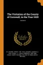 The Visitation of the County of Cornwall, in the Year 1620; Volume 9 - Henry St. George, Samson Lennard, J L. 1830-1896 Vivian