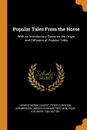 Popular Tales From the Norse. With an Introductory Essay on the Origin and Diffusion of Popular Tales - George Webbe Dasent, Peter Christen Asbjørnsen, Jørgen Engebretsen Moe