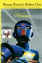 Robot City, Odyssey. A Byron Preiss Robot Mystery - Michael P. Kube-McDowell