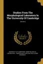 Studies From The Morphological Laboratory In The University Of Cambridge; Volume 2 - Adam Sedgwick