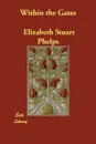 Within the Gates - Elizabeth Stuart Phelps
