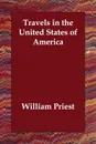 Travels in the United States of America - William Priest