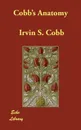 Cobb's Anatomy - Irvin S. Cobb