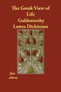 The Greek View of Life - Goldsworthy Lowes Dickinson
