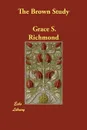 The Brown Study - Grace S. Richmond