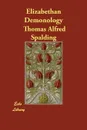 Elizabethan Demonology - Thomas Alfred Spalding