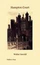 Hampton Court (Illustrated Edition) - Walter Jerrold