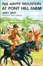 The Happy Hollisters at Pony Hill Farm - Jerry West, Helen S. Hamilton