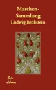 Marchen-Sammlung - Ludwig Bechstein