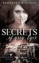 Secrets of Grey Eyes - Samantha J. Green