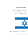 L'avenir de Jerusalem - Chaulveron, Editions Bender, Abbé Augustin Lemann