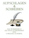 Aufschlagen und Schreiben Workbook 2. 102 neue Schreibideen - Caroline Susemihl