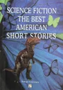 Sience Fiction. The Best American Short Stories - Р. Брэдбери, Р. Шекли, К. Саймак