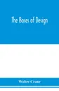 The bases of design - Walter Crane