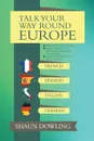 Talk Your Way Round Europe - Shaun Dowling