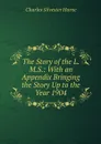 The Story of the L.M.S.: With an Appendix Bringing the Story Up to the Year 1904 - Charles Silvester Horne