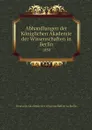 Abhandlungen der Koniglichen Akademie der Wissenschaften in Berlin. 1850 - Deutsche Akademie der Wissenschaften zu Berlin