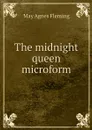 The midnight queen microform - Fleming May Agnes