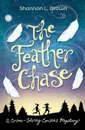 The Feather Chase. (The Crime-Solving Cousins Mysteries Book 1) - Shannon L. Brown