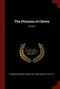 The Princess of Cleves; Volume 1 - Thomas Sergeant Perry, de 1634-1693 La Fayette