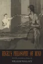 Hegel's Philosophy of Mind. Hegel's Encyclopedia of the Philosophical Sciences - G W.F. Hegel, William Wallace, Georg Wilhelm Friedrich Hegel