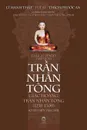 Giac Hoang Tran Nhan Tong - Lê Mạnh Thát Tuệ Sỹ, Đạo Sinh Thích Phước An, Tâm Thường Định Nguyên Giác