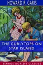 The Curlytops on Star Island (Esprios Classics) - Howard R. Garis