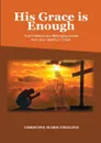 His Grace is Enough - Christine Marie Emelone