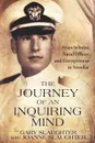 The Journey of an Inquiring Mind. From Scholar, Naval Officer, and Entrepreneur to Novelist - Gary Slaughter, Joanne Slaughter