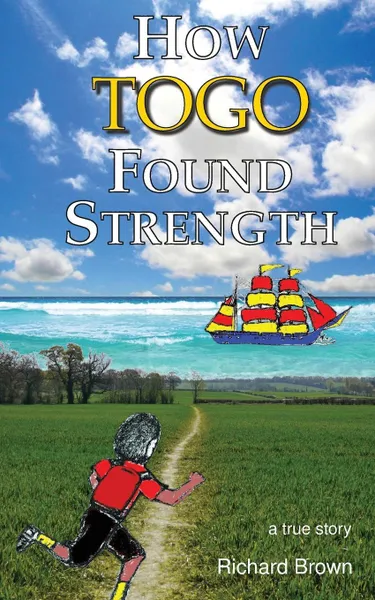 Обложка книги How Togo Found Strength, Richard Brown