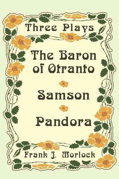 Обложка книги The Baron of Otranto & Samson & Pandora. Three Plays, Voltaire, Frank J. Morlock