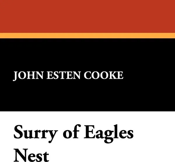 Обложка книги Surry of Eagles Nest, John Esten Cooke