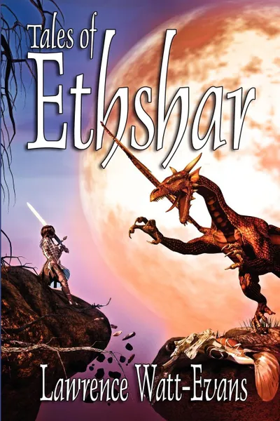 Обложка книги Tales of Ethshar, Lawrence Watt-Evans