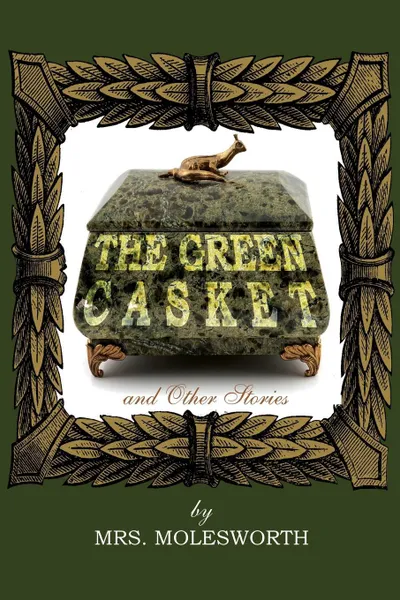 Обложка книги The Green Casket and Other Stories, Mrs. Molesworth