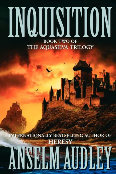 Обложка книги Inquisition. Book Two of the Aquasilver Trilogy, Anselm Audley