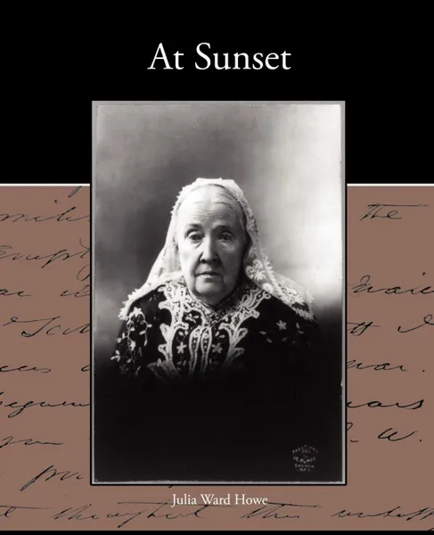 Обложка книги At Sunset, Julia Ward Howe