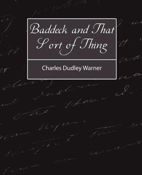 Обложка книги Baddeck and That Sort of Thing, Charles Dudley Warner, Charles Dudley Warner