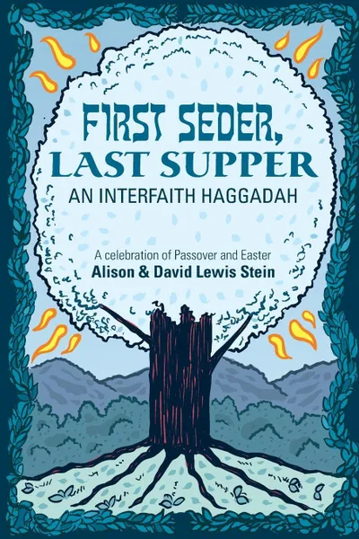 Обложка книги First Seder, Last Supper. An Interfaith Haggadah, David Lewis Stein, Alison Stein