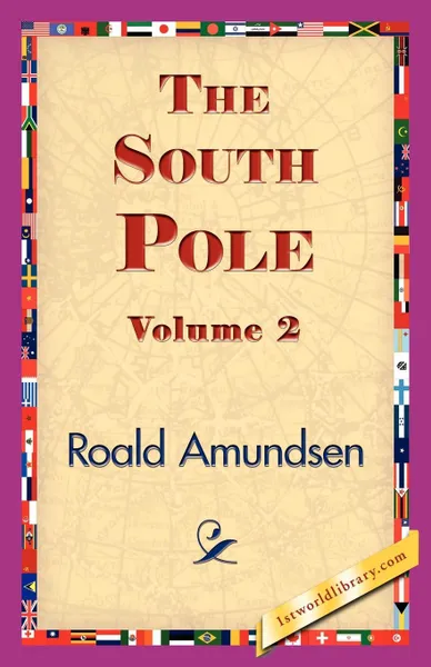 Обложка книги The South Pole, Volume 2, Roald Amundsen