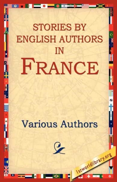 Обложка книги Stories by English Authors in France, Various Authors, Various