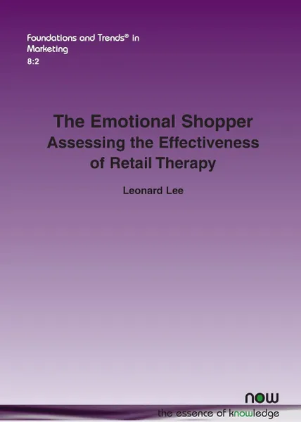 Обложка книги The Emotional Shopper. Assessing the Effectiveness of Retail Therapy, Leonard Lee