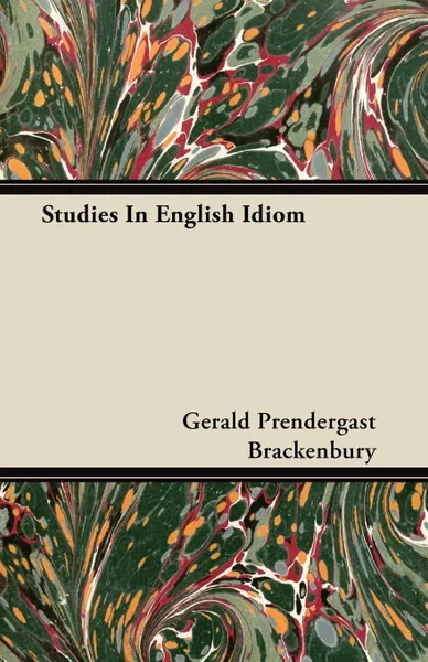 Обложка книги Studies In English Idiom, Gerald Prendergast Brackenbury