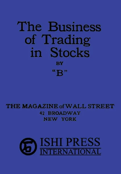 Обложка книги The Business of Trading in Stocks by 
