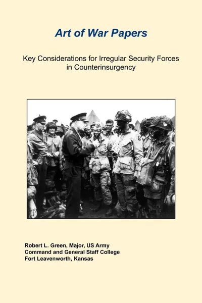 Обложка книги Key Considerations For Irregular Security Forces In Counterinsurgency, Robert L. Green, US Army Combat Studies Institute