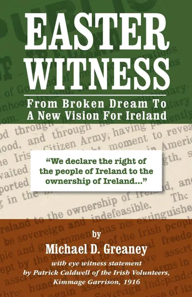 Обложка книги Easter Witness. From Broken Dream to a New Vision for Ireland, Michael D Greaney