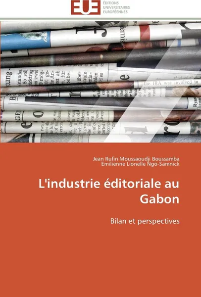 Обложка книги L'industrie editoriale au gabon, Collectif