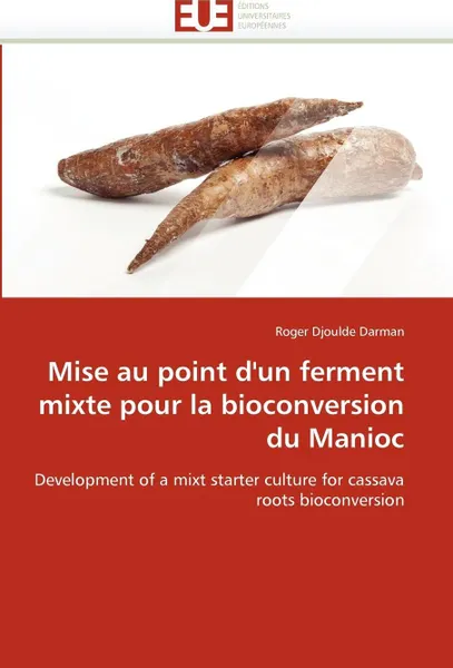 Обложка книги Mise au point d'un ferment mixte pour la bioconversion du Manioc, DARMAN-R