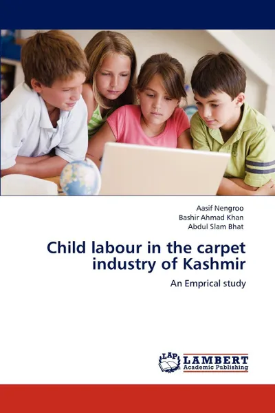 Обложка книги Child labour in the carpet industry of Kashmir, Aasif Nengroo, Bashir Ahmad Khan, Abdul Slam Bhat