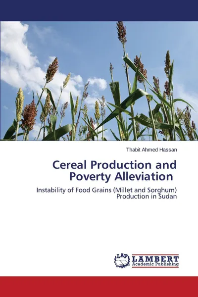 Обложка книги Cereal Production and Poverty Alleviation, Hassan Thabit Ahmed