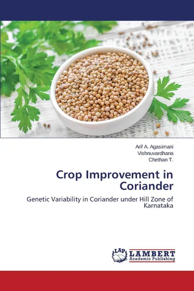 Обложка книги Crop Improvement in Coriander, Agasimani Arif A., Vishnuvardhana ., T. Chethan